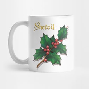 SHOVE IT Mug